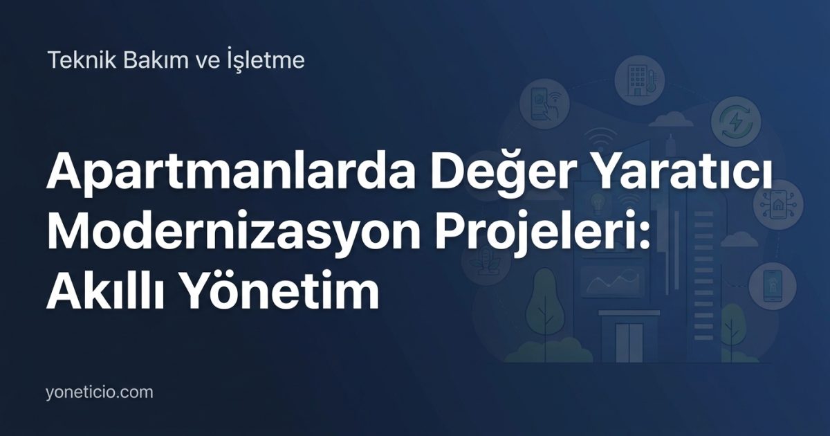 Apartmanlarda Değer Yaratıcı Modernizasyon Projeleri: Akıllı Yönetim