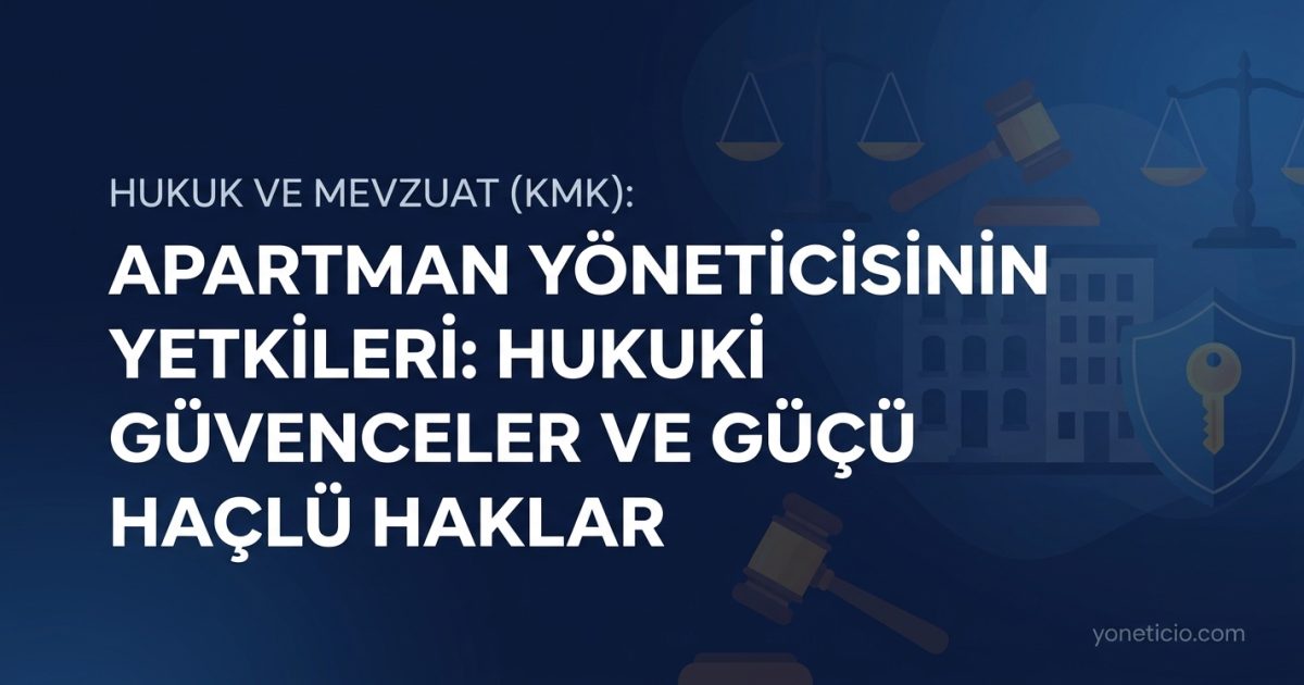 Apartman Yöneticisinin Yetkileri: Hukuki Güvenceler ve Güçlü Haklar