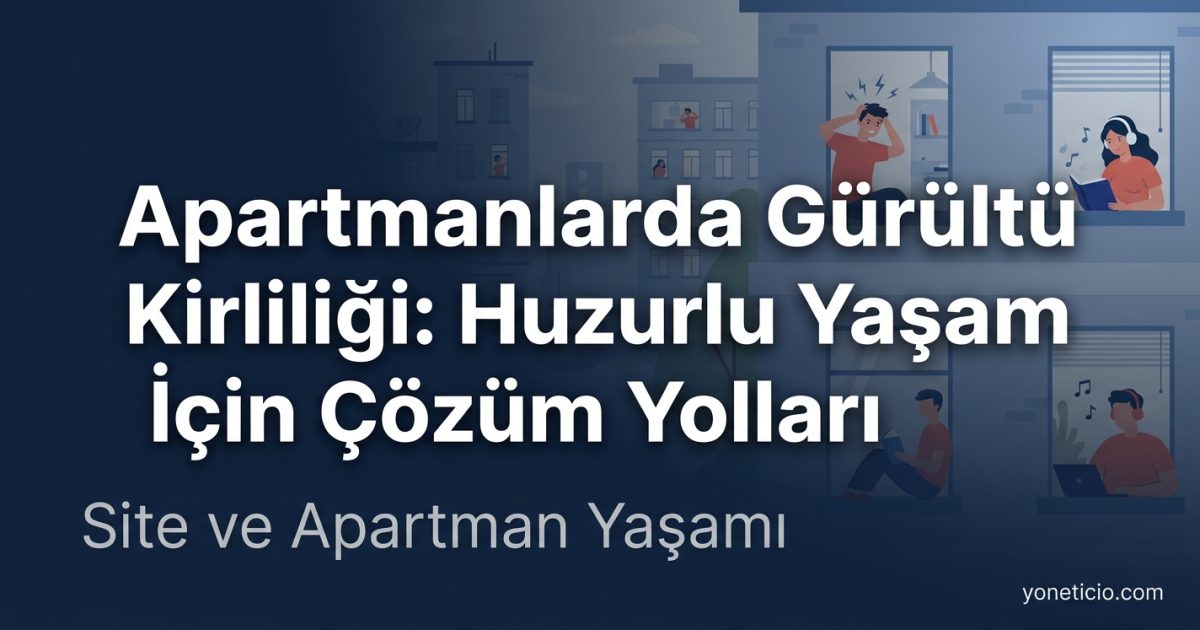 Apartmanlarda Gürültü Kirliliği: Huzurlu Yaşam İçin Çözüm Yolları