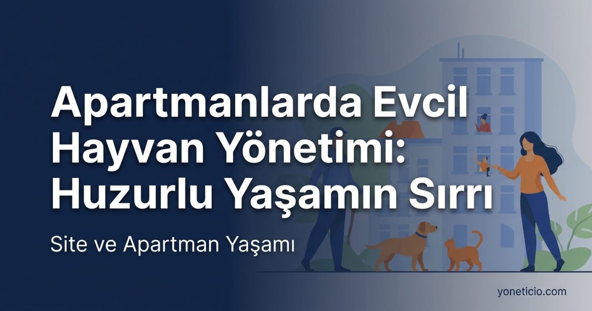 Apartmanlarda Evcil Hayvan Yönetimi: Huzurlu Yaşamın Sırrı