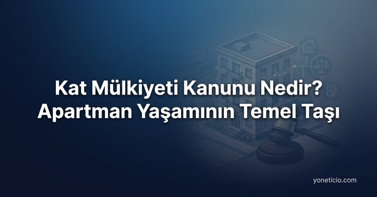 Kat Mülkiyeti Kanunu Nedir? Apartman Yaşamının Temel Taşı