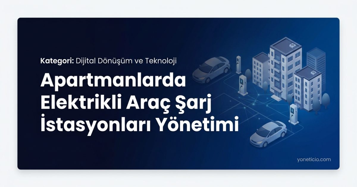 Apartmanlarda Elektrikli Araç Şarj İstasyonları Yönetimi