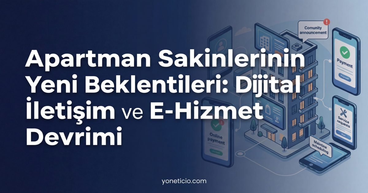 Apartman Sakinlerinin Yeni Beklentileri: Dijital İletişim ve E-Hizmet Devrimi